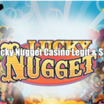 Is Lucky Nugget Casino Legit & Safe? + Sister Sites