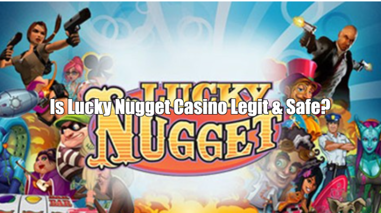 Is Lucky Nugget Casino Legit & Safe? + Sister Sites